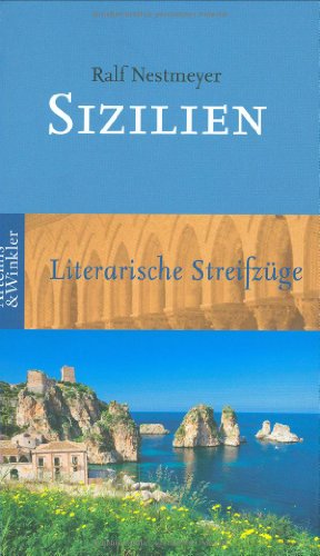 Sizilien: Literarische Streifzüge Literarische Streifzüge - Nestmeyer, Ralf