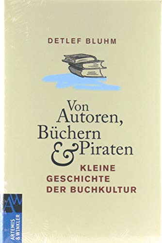 9783538072855: Von Autoren, Bchern und Piraten: Kleine Geschichte der Buchkultur