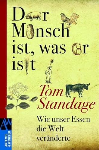 Beispielbild fr Der Mensch ist, was er isst: Wie unser Essen die Welt vernderte zum Verkauf von medimops