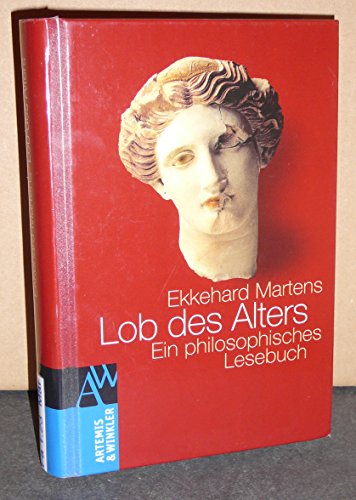 Beispielbild fr Lob des Alters, Ein philosophisches Lesebuch, zum Verkauf von Wolfgang Rger