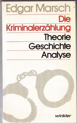 Die Kriminalerzählung. Theorie, Geschichte, Analyse - Edgar Marsch