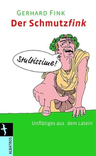 Stock image for Der kleine Schmutzfink: Unfltiges aus dem Latein for sale by medimops