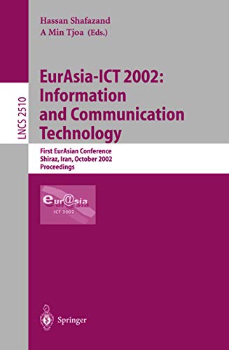 Stock image for Eurasia-ICT 2002: Information and Communication Technology: First Eurasian Conference, Shiraz, Iran, October 29-31, 2002, Proceedings for sale by ThriftBooks-Dallas