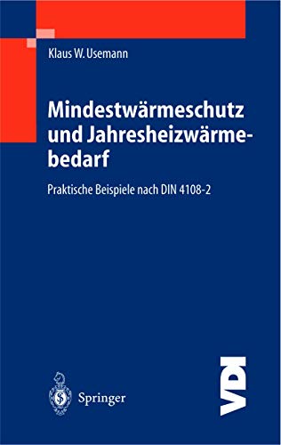 Mindestwärmeschutz Und Jahresheizwärmebedarf: Praktische Beispiele Nach Din 4108-2 - Usemann, Klaus W.; Usemann, Klaus W.