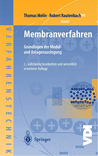 Membranverfahren: Grundlagen der Modul- und Anlagenauslegung (VDI-Buch) - Melin Thomas, Rautenbach Robert