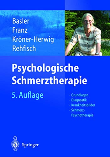 9783540000761: Psychologische Schmerztherapie: Grundlagen - Diagnostik - Krankheitsbilder - Schmerz-Psychotherapie