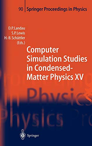 Stock image for Computer Simulation Studies in Condensed-Matter Physics XV: Proceedings of the Fifteenth Workshop Athens, GA, USA, March 11 - 15, 2002 (Springer Proceedings in Physics 90)1 for sale by Zubal-Books, Since 1961