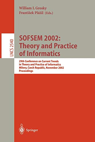 9783540001454: SOFSEM 2002: Theory and Practice of Informatics: 29th Conference on Current Trends in Theory and Practice of Informatics, Milovy, Czech Republic, ... (Lecture Notes in Computer Science, 2540)