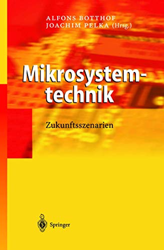 Mikrosystemtechnik Zukunftsszenarien - Botthof, Alfons und Joachim Pelka