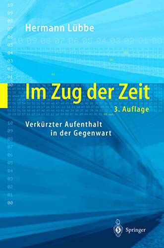 9783540002024: Im Zug der Zeit: Verkrzter Aufenthalt in der Gegenwart