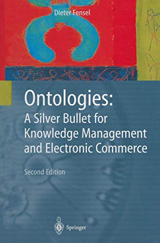 Stock image for Ontologies: A Silver Bullet for Knowledge Management and Electronic Commerce for sale by HPB-Red
