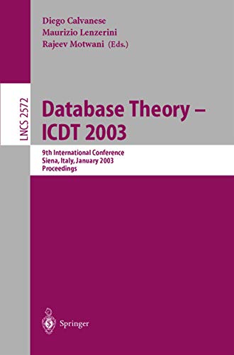 Stock image for Database Theory - ICDT 2003: 9th International Conference, Siena, Italy, January 8-10, 2003, Proceedings. for sale by CSG Onlinebuch GMBH