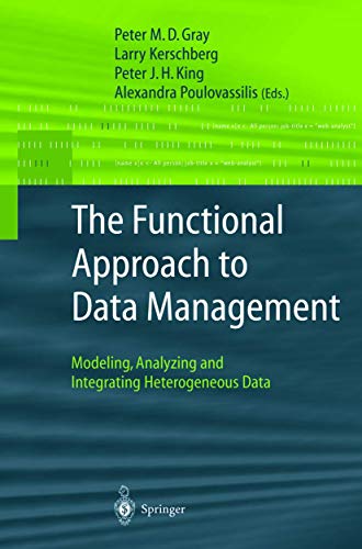 Beispielbild fr The Functional Approach to Data Management: Modeling, Analyzing and Integrating Heterogeneous Data zum Verkauf von Cambridge Rare Books