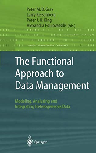 Imagen de archivo de The Functional Approach to Data Management: Modeling, Analyzing and Integrating Heterogeneous Data a la venta por Cambridge Rare Books