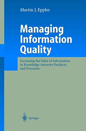 9783540003984: Managing Information Quality: Increasing the Value of Information in Knowledge-intensive Products and Processes