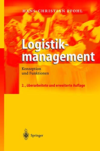 Logistikmanagement: Konzeption und Funktionen (German Edition) (9783540004684) by Hans-Christian Pfohl