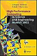 Stock image for High performance computing in science and engineering, Munich 2002 : transactions of the First Joint HLRB and KONWIHR Status and Result Workshop, October 10 - 11, 2002, Technical University of Munich, Germany ; with 50 tables / Siegfried Wagner . ed. for sale by Sigrun Wuertele buchgenie_de