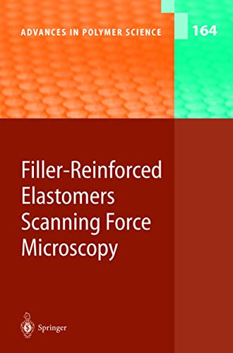 Stock image for Filler-Reinforced Elastomers Scanning Force Microscopy. for sale by Antiquariat im Hufelandhaus GmbH  vormals Lange & Springer