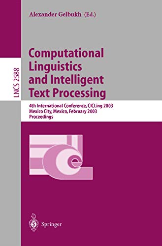 9783540005322: Computational Linguistics and Intelligent Text Processing: 4th International Conference, CICLing 2003, Mexico City, Mexico, February 16-22, 2003. Proceedings