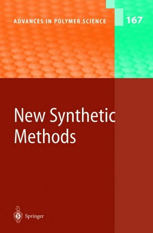 9783540005445: New Synthetic Methods: 167 (Advances in Polymer Science, 167)