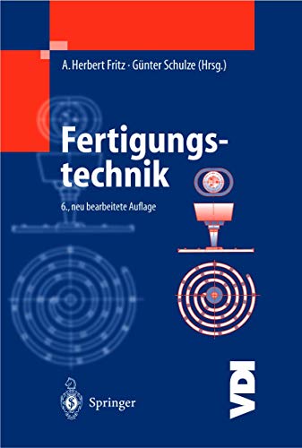 Fertigungstechnik - Fritz, A. Herbert, A. Herbert Fritz und Günter Schulze