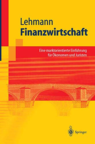 Imagen de archivo de Finanzwirtschaft: Eine marktorientierte Einfhrung fr konomen und Juristen (Springer-Lehrbuch) a la venta por medimops