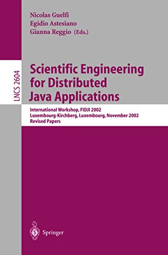 9783540006794: Scientific Engineering for Distributed Java Applications: International Workshop, FIDJI 2002, Luxembourg, Luxembourg, November 28-29, 2002, Revised Papers: 2604 (Lecture Notes in Computer Science)