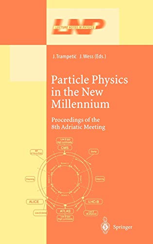 Imagen de archivo de Particle Physics in the New Millennium: Proceedings of the 8th Adriatic Meeting (Lecture Notes in Physics) a la venta por Powell's Bookstores Chicago, ABAA