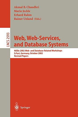 Stock image for Web, Web-Services, and Database Systems : NODe 2002 Web and Database-Related Workshops, Erfurt, Germany, October 7-10, 2002, Revised Papers for sale by Chiron Media