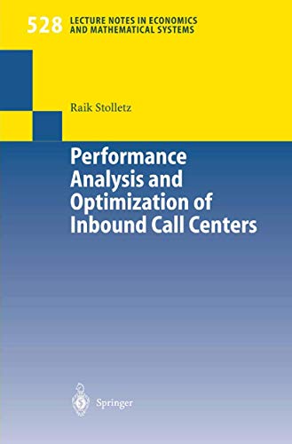 Stock image for Performance Analysis and Optimization of Inbound Call Centers (Lecture Notes in Economics and Mathematical Systems, 528) for sale by Lucky's Textbooks