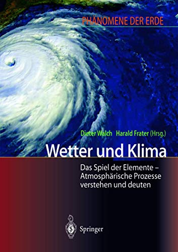 9783540008392: Wetter, Klima, Klimawandel: Wissen Fur Eine Welt Im Umbruch (Phanomene Der Erde)