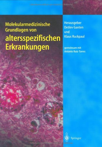 Beispielbild fr Molekularmedizinische Grundlagen von altersspezifischen Erkrankungen Molekulare Medizin [Gebundene Ausgabe] Geriatrie Alterskrankheiten Alterskrankheit Altersbeschwerden Altersspezifische Erkrankungen Gerontologie Gerontopsychiatrie Morbus Alzheimer Morbus Parkinson Detlev Ganten (Autor), Klaus Ruckpaul (Autor), Antonio Ruiz-Torres (Autor) zum Verkauf von BUCHSERVICE / ANTIQUARIAT Lars Lutzer