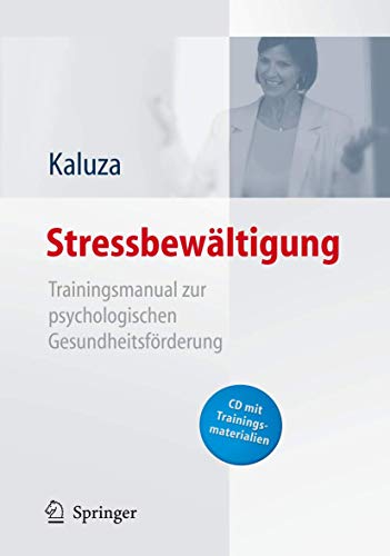 Stressbewältigung - Trainingsmanual zur psychologischen Gesundheitsförderung - Kaluza, Gert