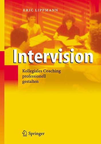 Beispielbild fr Intervision: Kollegiales Coaching professionell gestalten. zum Verkauf von INGARDIO
