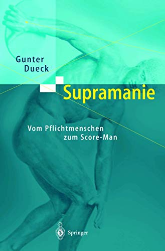 Supramanie; Vom Pflichtmenschen sum Score-Man