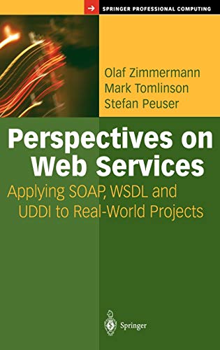 Beispielbild fr Perspectives on Web Services: Applying SOAP, WSDL and UDDI to Real-World Projects (Springer Professional Computing) zum Verkauf von Books From California