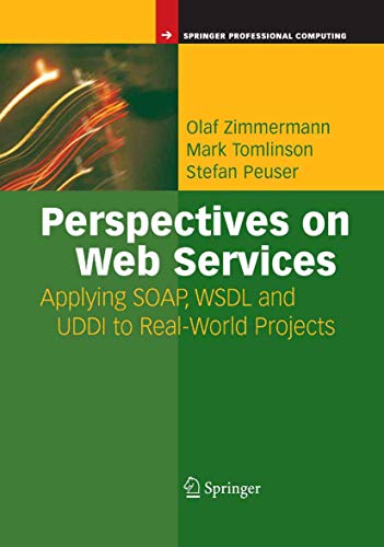 Imagen de archivo de Perspectives on Web Services: Applying SOAP, WSDL and UDDI to Real-World Projects (Springer Professional Computing) a la venta por Books From California