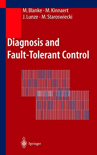 Diagnosis and Fault-Tolerant Control - Blanke Mogens, Kinnaert Michel, Lunze Jan, Staroswiecki Marcel, Schröder J.