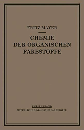 9783540012115: Chemie der Organischen Farbstoffe: Zweiter Band Natrliche Organische Farbstoffe