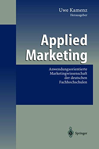 9783540012528: Applied Marketing: Anwendungsorientierte Marketingwissenschaft Der Deutschen Fachhochschulen