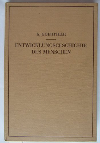 Entwicklungsgeschichte des Menschen. Ein Grundriss