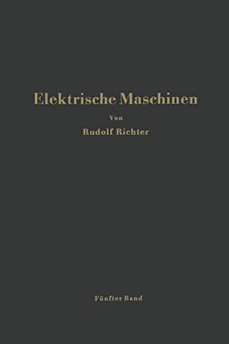 9783540014904: Elektrische Maschinen: Fnfter Band: Stromwendermaschinen fr ein- und mehrphasigen Wechselstrom Regelstze