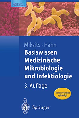 Stock image for Basiswissen Medizinische Mikrobiologie und Infektiologie (Springer-Lehrbuch) von Klaus Miksits (Autor), Helmut Hahn for sale by BUCHSERVICE / ANTIQUARIAT Lars Lutzer