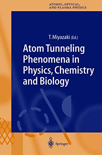 Atom Tunneling Phenomena in Physics, Chemistry and Biology (Volume 36)