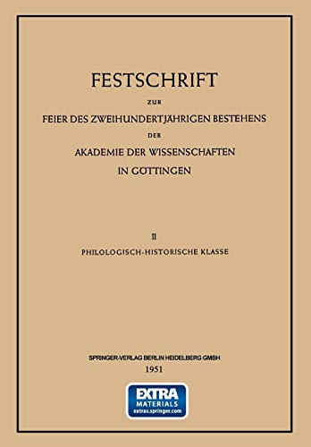 9783540015413: Festschrift Zur Feier Des Zweihundertjhrigen Bestehens Der Akademie Der Wissenschaften in Gttingen: II. Philologisch-historische Klasse