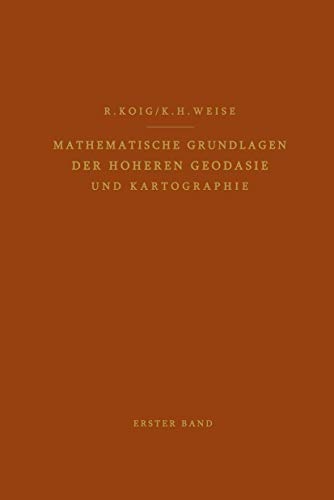 9783540015574: Mathematische Grundlagen der Hheren Geodsie und Kartographie: Erster Band: Das Erdsphroid und Seine Konformen Abbildungen