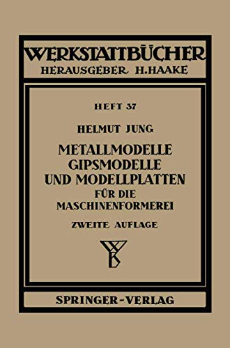 Stock image for Metallmodelle, Gipsmodelle und Modellplatten fur die Maschinenformerei for sale by Chiron Media