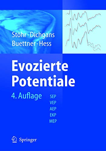 Manfred Sthr (Autor), Johannes Dichgans (Autor), Ulrich Bttner (Autor), Christian W. Hess (Autor) - Evozierte Potenziale: SEP - VEP - AEP - EKP - MEP