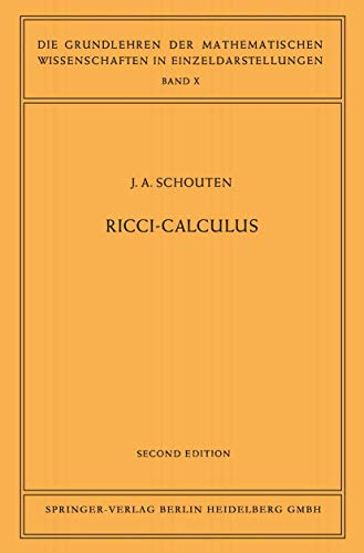 Ricci-Calculus: An Introduction to Tensor Analysis and Its Geometrical Applications (Grundlehren der mathematischen Wissenschaften) - Schouten, Jan Arnoldus