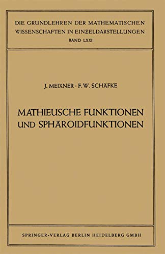 Stock image for Mathieusche Funktionen Und Spharoidfunktionen: Mit Anwendungen Auf Physikalische Und Technische Probleme for sale by Chiron Media